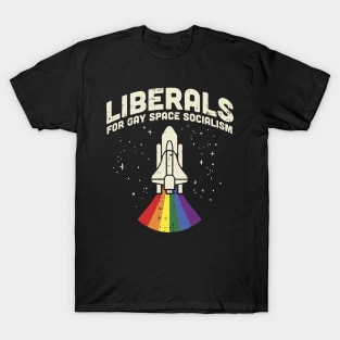 Liberals For Gay Space Socialism design I LGBT Pride T-Shirt